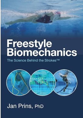 Freestyle Biomechanics: The Science Behind the Strokes by Jan Prins, PhD